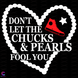 dont let the chucks and pearls fool you svg, trending svg, chucks and pearls, converse svg, chucks svg, converse chucks