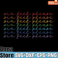 six feet please rainbow lgbtq svg,lgbt day svg,lesbian svg,gay svg,bisexual svg,transgender svg,queer svg,pride svg, que