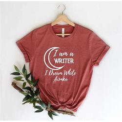 i am a writer i dream while awake shirt - journalist shirt - author gift - writer gift - gifts for writers - novel writi