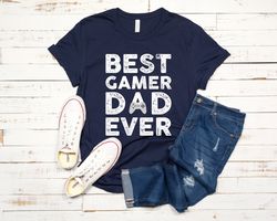 best gamer dad ever, dad shirts with sayings, dad shirt funny cool mens shirt, funny dad shirt dad gift, first time dad