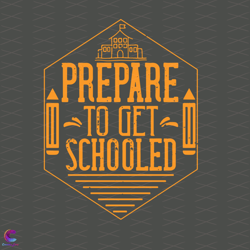 prepare to get schooled svg, back to school svg, prepare svg, get scho