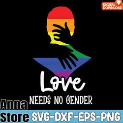 love needs no gender lgbt gay pride svg,lgbt day svg,lesbian svg,gay svg,bisexual svg,transgender svg,queer svg,pride