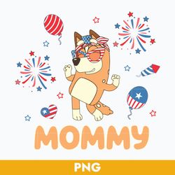 Bluey Chilli Mommy 4th Of July Png, 4th Of July Png, Bluey 4th Of July Png, Bluey Patriotic Png Digital File