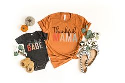 Thankful Mama Shirt,Thankful Babe Shirt,Mom Shirt,Baby Shirt,Thanksgiving Couple Shirt,Thanksgiving Mommy and Me Shirt,M
