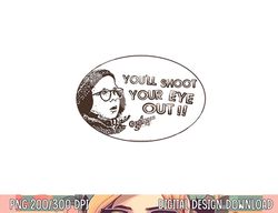 a christmas story shoot your eye out oval  png, sublimation