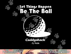 caddyshack ball  png, sublimation
