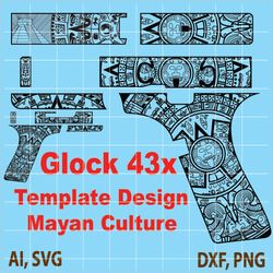 glock 43x hand gun template mayan culture design vector files for cnc router,vinyl,plasma,xcarve,vcarve,cricut,ezecad,fi