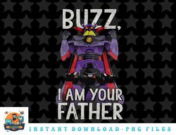 disney pixar toy story i am your father buzz png, sublimation, digital download