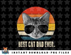 best cat dad ever shirt vintage retro cat daddy cat father png, sublimation, digital download