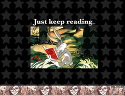 looney tunes bugs bunny just keep reading meme png, sublimation, digital download