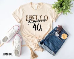 40th birthday shirt, 40 birthday shirt, 40th birthday shirt women, 40 and fabulous, forty shirt, 40 af shirt shirt, 40th