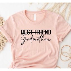 bestfriend to godmother shirt, godmother gift t-shirt, asking godmother proposal tee, bestie to godmother shirt, baby sh