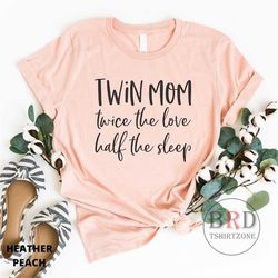 twin mom, shirt for twin mom, mom of twins gift, mother's day gift, funny mom shirt, toddler mom shirt, motherhood tee,