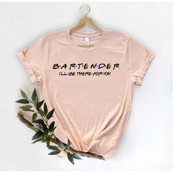 bartender shirt - funny bartender - funny bar - bartender gifts - barman shirt - waitress shirt - bartender birthday - b