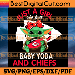 just a girl who loves baby yoda and chiefs svg, sp