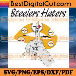 steelers haters shut the fuck up svg, sport svg, p