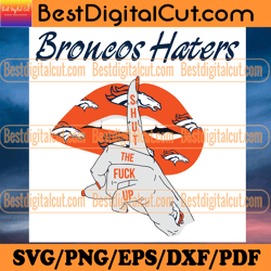 broncos haters shut the fuck up svg, sport svg, de