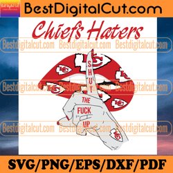 chiefs haters shut the fuck up svg, sport svg, kan