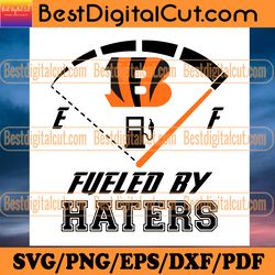 cincinnati bengals fueled by haters svg, sport svg