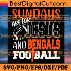 sundays are for jesus and bengals football svg, sp