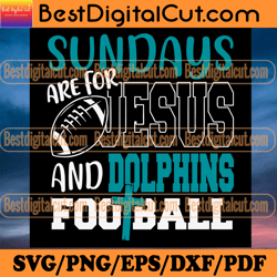 sundays are for jesus and dolphins football svg, s