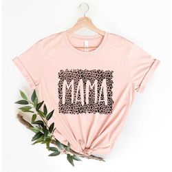 Mama Leopard print Shirt,  Mom Shirt - Gift for Wife - Mama Shirt, First Mother's Day - Gifts for Women, cute mothers da