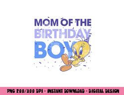 looney tunes tweety mom of the birthday boy  png, sublimation