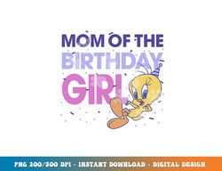 looney tunes tweety mom of the birthday girl  png, sublimation