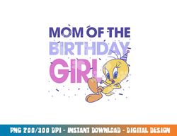 looney tunes tweety mom of the birthday girl  png, sublimation