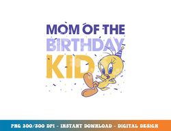 looney tunes tweety mom of the birthday kid  png, sublimation