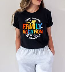 family vacation 2023 making memories together shirt, family vacation shirts, family m