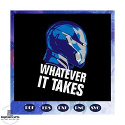 whatever it takes svg, whatevers it takes svg, whatevers it takes, iron man svg, iron man shirt, iron man gift, thanos s