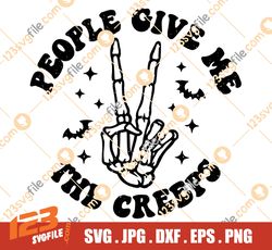 people give me the creeps svg, hand skeleton svg, skeleton svg, halloween svg, antisocial svg, witch svg, waterslides,