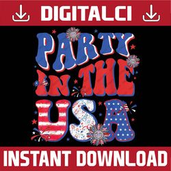 Party In The USA 4th Of July Independence Day USA Groovy Png, Party in the USA Png, 4th of July Png, Independence day Pn