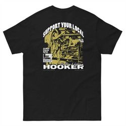 support your local hooker (front  back) - funny fishing shirt - dad fishing gift - ironic shirt