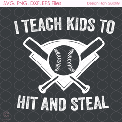 i teach kids to hit and steal svg, trending svg, hit and steal svg, baseball coa