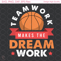 basketball teamwork svg, sport svg, dream work svg, teamwork svg, basketball tea