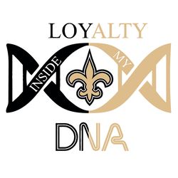 loyalty inside my dna new orleans saints svg