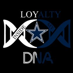 loyalty inside my dna dallas cowboys svg