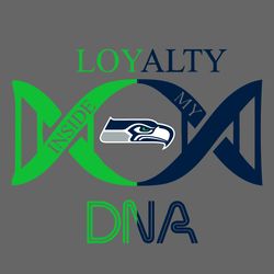 loyalty inside my dna seattle seahawks svg