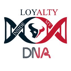 loyalty inside my dna houston texans svg