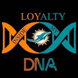 loyalty inside my dna miami dolphins svg