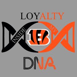 loyalty inside my dna cincinnati bengals svg