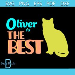 oliver is the best cat svg, trending svg, cat name oliver svg, oliver svg, kitty svg, cat svg, cat lovers svg, cat gift