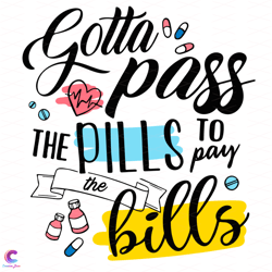 gotta pass the pills to pay bills svg, trending svg, pills svg, bills svg, medic