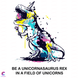 be a unicornasaurus rex in a field of unicorns svg, trending svg, saurus svg, un