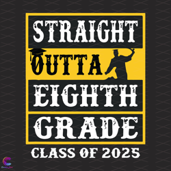 straight outta eighth grade class of 2025 svg, trending svg, back to school, 8th