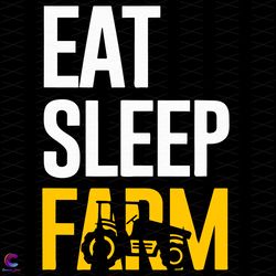 eat sleep farm svg, trending svg, eat svg, sleep svg, farm svg, farm life svg, f