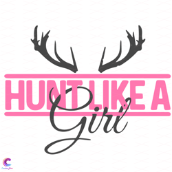 hunting hunt like a girl svg, trending svg, hunt svg, deer svg, girl svg, huntin