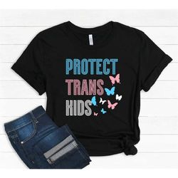 Protect Trans Kids Shirt | Trans Kids Shirt, LGBTI Shirt, LGBTI Rights Shirt, Trans Rights Shirt, Pride Shirt, Proud Shi